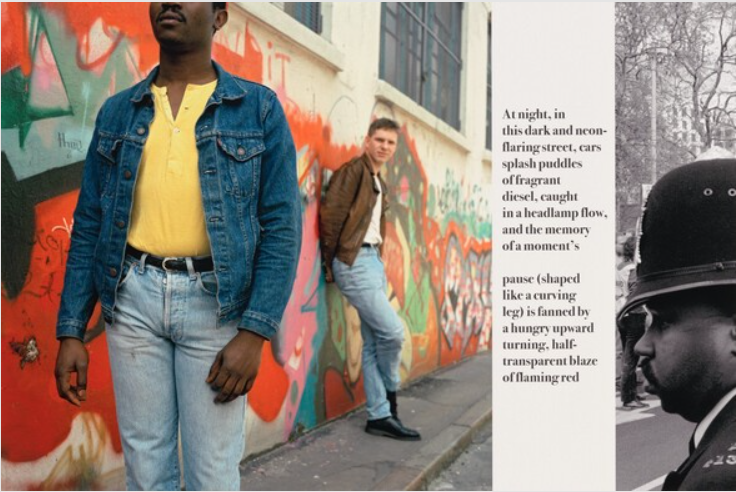 A white man in a brown jacket leans against a colorfully grafittied wall. He looks after a Black man whose face is cut by the top of the image. He wears a denim jacket and jeans. To their right is a poem, reading, "At night, in / this dark and neon- / flaring street, cars / splash puddles / of fragrant / diesel, caught / in a headlamp flow, / and the memory / of a moment's // pause (shaped / like a curving / leg) is fanned by / a hungry upward / turning, half- / transparent blaze / of flaming red." To the right of this poem is a black and white photo of a Black police officer facing his left.